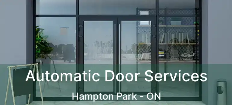 Automatic Door Services Hampton Park - ON