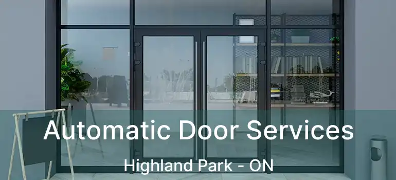  Automatic Door Services Highland Park - ON
