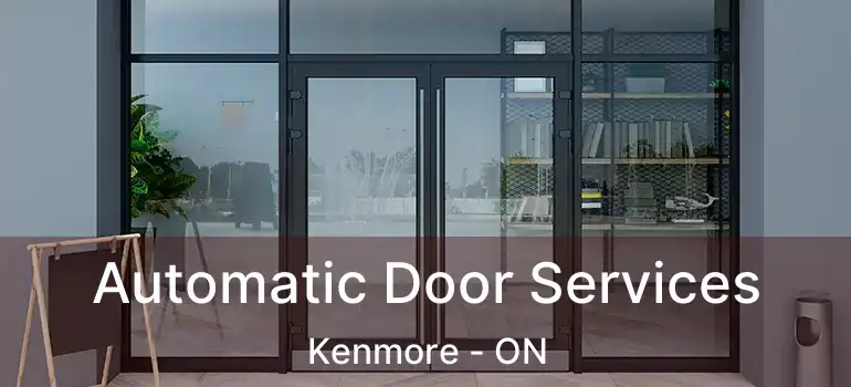 Automatic Door Services Kenmore - ON