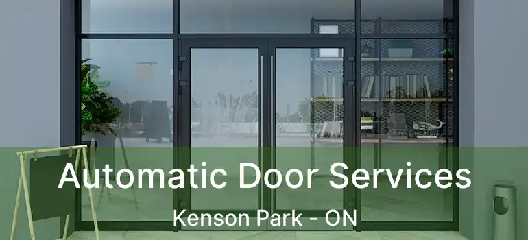 Automatic Door Services Kenson Park - ON