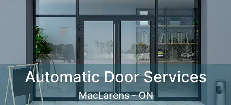 Automatic Door Services MacLarens - ON