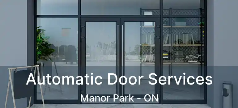  Automatic Door Services Manor Park - ON