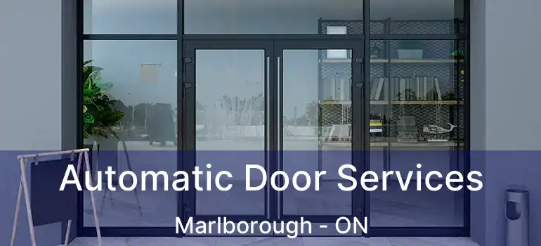 Automatic Door Services Marlborough - ON
