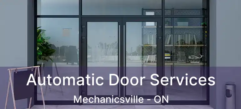  Automatic Door Services Mechanicsville - ON