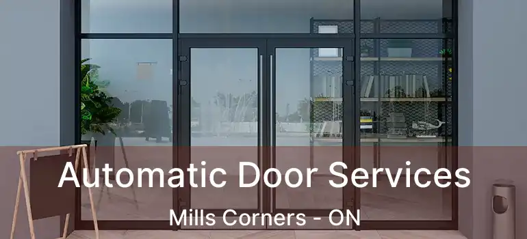 Automatic Door Services Mills Corners - ON