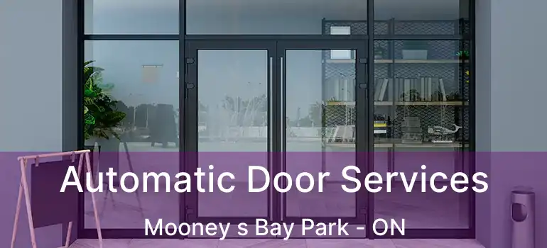  Automatic Door Services Mooney s Bay Park - ON