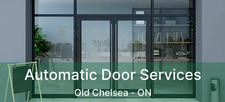  Automatic Door Services Old Chelsea - ON