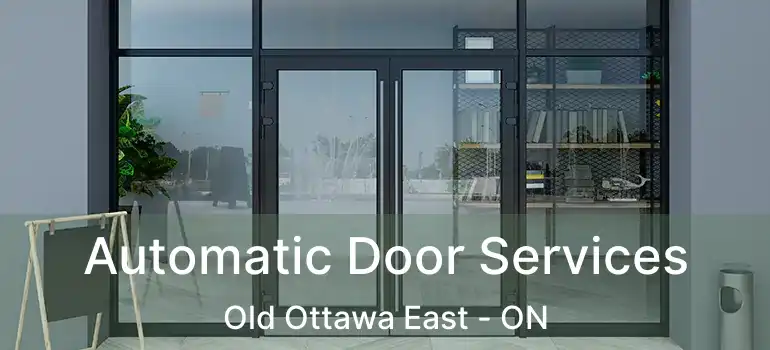 Automatic Door Services Old Ottawa East - ON