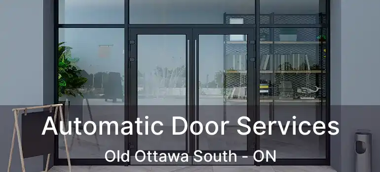 Automatic Door Services Old Ottawa South - ON
