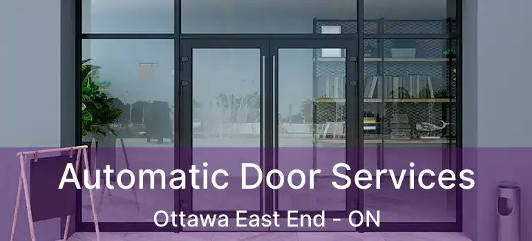  Automatic Door Services Ottawa East End - ON