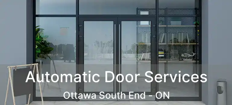 Automatic Door Services Ottawa South End - ON