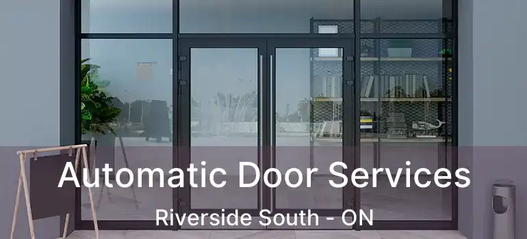  Automatic Door Services Riverside South - ON