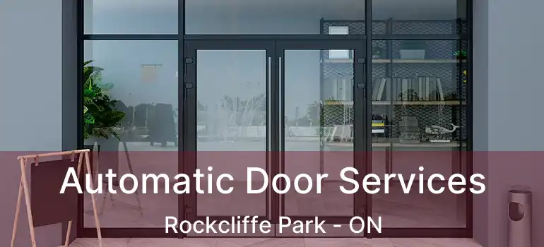 Automatic Door Services Rockcliffe Park - ON