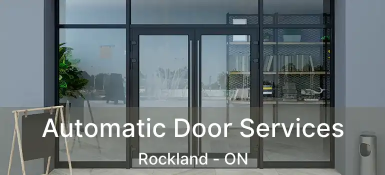 Automatic Door Services Rockland - ON