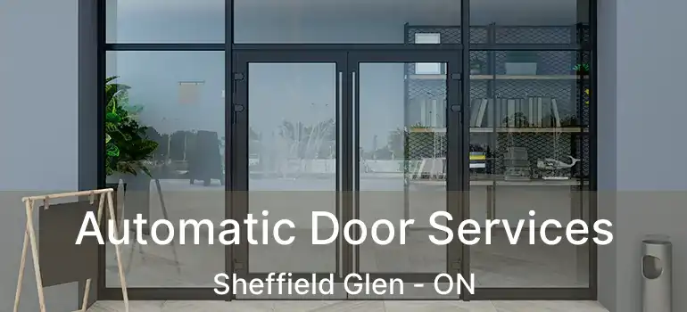 Automatic Door Services Sheffield Glen - ON
