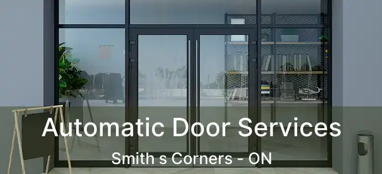 Automatic Door Services Smith s Corners - ON