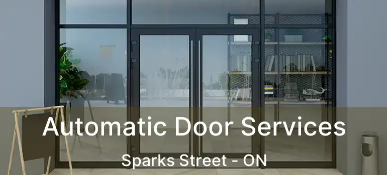 Automatic Door Services Sparks Street - ON
