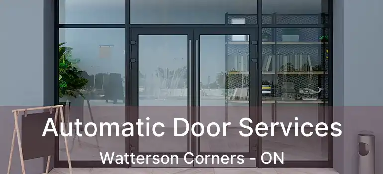 Automatic Door Services Watterson Corners - ON