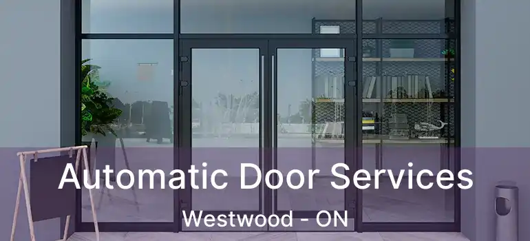 Automatic Door Services Westwood - ON