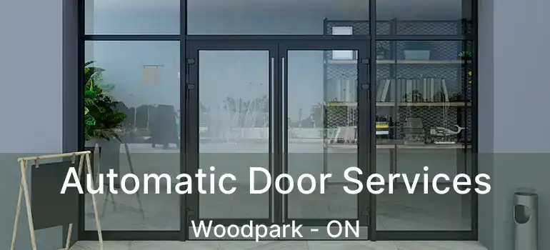  Automatic Door Services Woodpark - ON