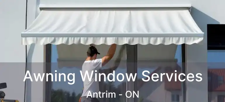 Awning Window Services Antrim - ON