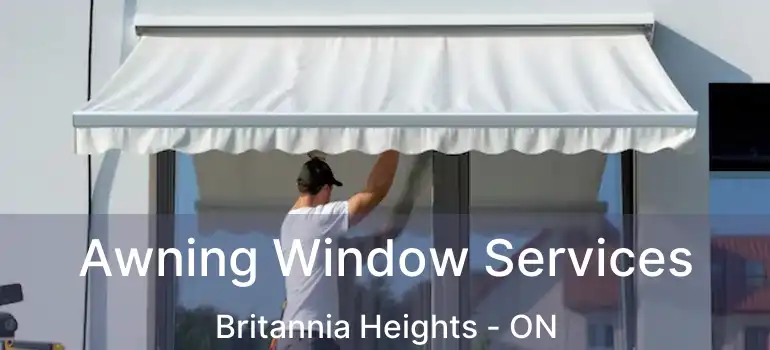 Awning Window Services Britannia Heights - ON