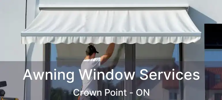 Awning Window Services Crown Point - ON