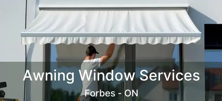 Awning Window Services Forbes - ON