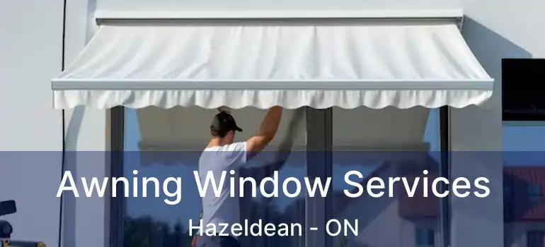 Awning Window Services Hazeldean - ON