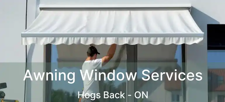 Awning Window Services Hogs Back - ON