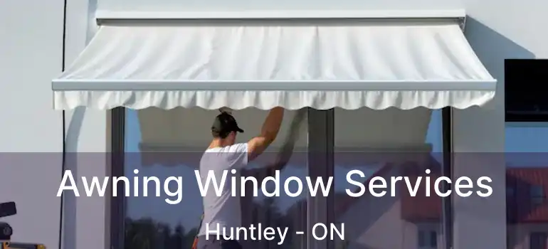 Awning Window Services Huntley - ON