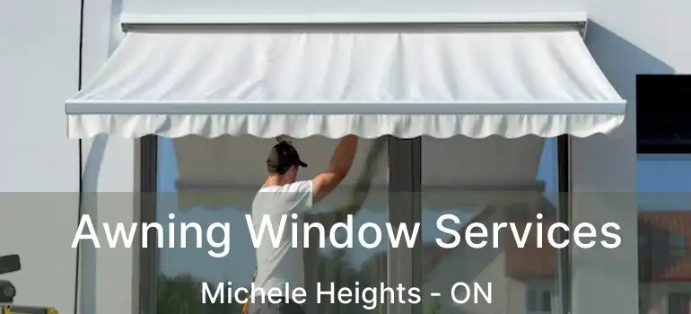 Awning Window Services Michele Heights - ON