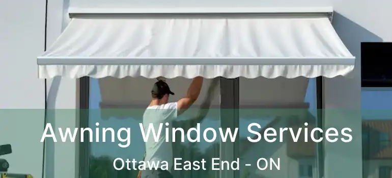 Awning Window Services Ottawa East End - ON