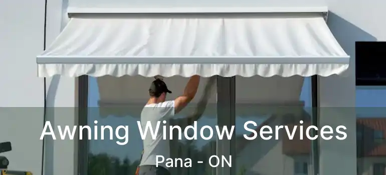 Awning Window Services Pana - ON