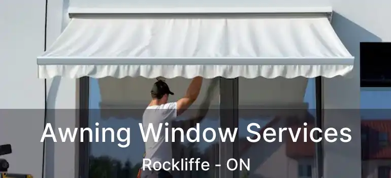 Awning Window Services Rockliffe - ON