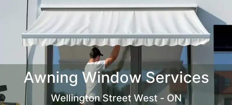 Awning Window Services Wellington Street West - ON