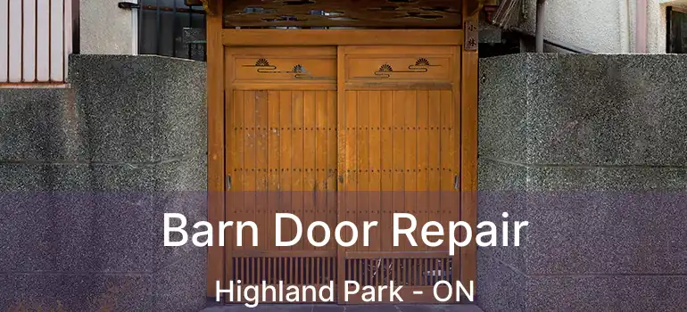 Barn Door Repair Highland Park - ON
