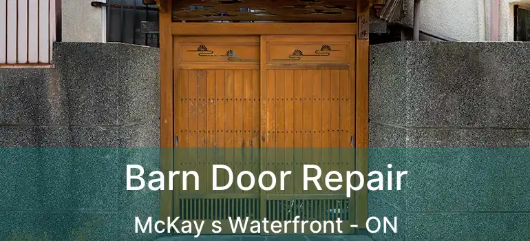  Barn Door Repair McKay s Waterfront - ON