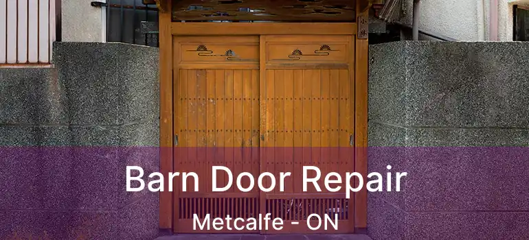 Barn Door Repair Metcalfe - ON