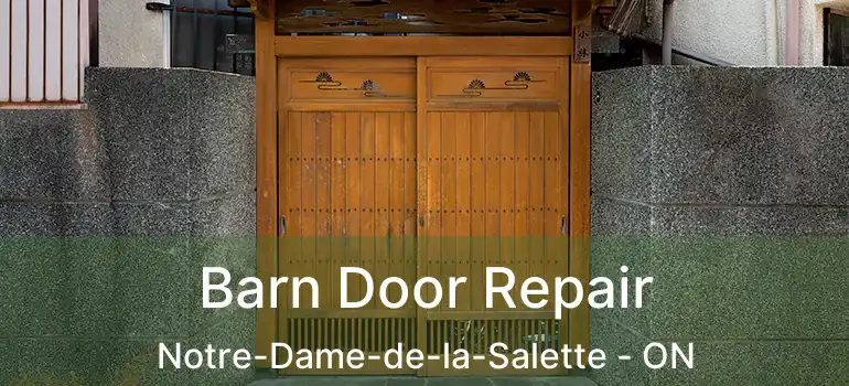 Barn Door Repair Notre-Dame-de-la-Salette - ON