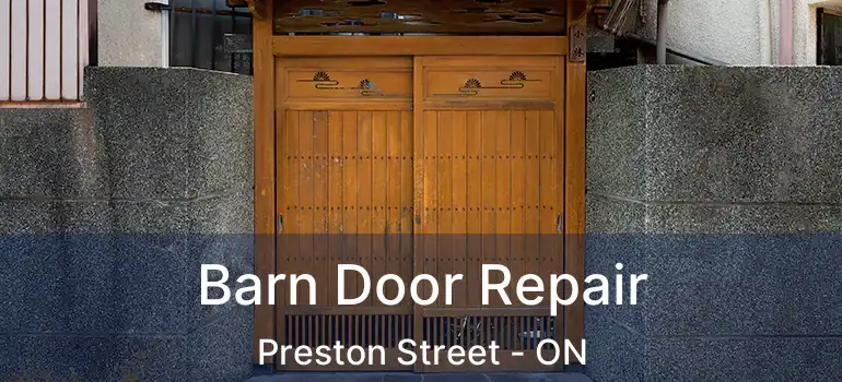 Barn Door Repair Preston Street - ON