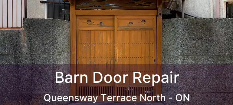  Barn Door Repair Queensway Terrace North - ON