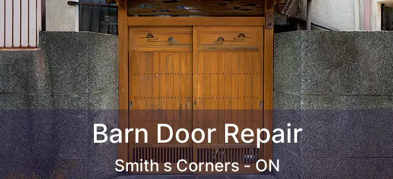Barn Door Repair Smith s Corners - ON