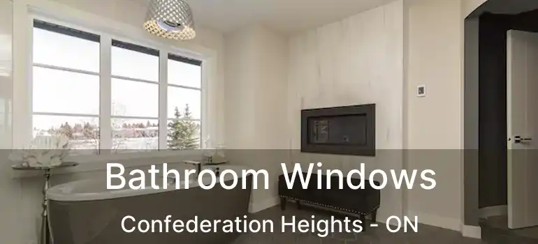 Bathroom Windows Confederation Heights - ON