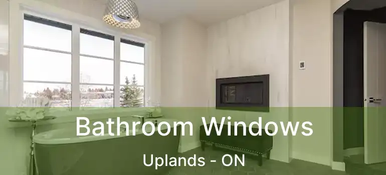 Bathroom Windows Uplands - ON