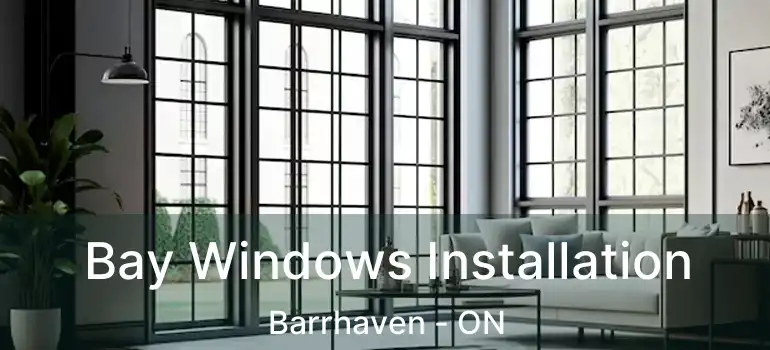 Bay Windows Installation Barrhaven - ON
