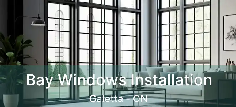 Bay Windows Installation Galetta - ON