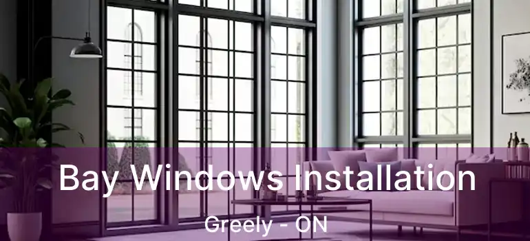 Bay Windows Installation Greely - ON