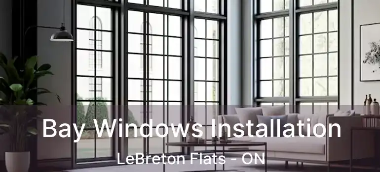 Bay Windows Installation LeBreton Flats - ON