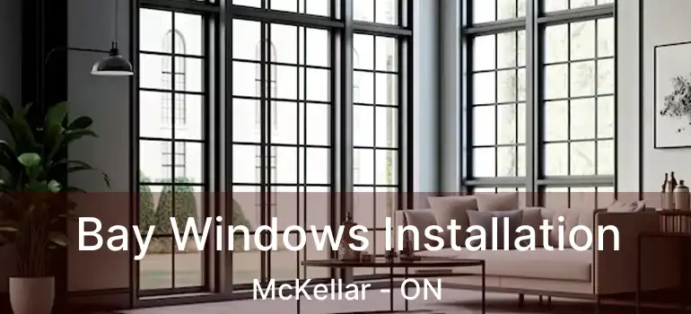 Bay Windows Installation McKellar - ON